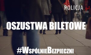 plakat akcji z napisem oszustwa biletowe