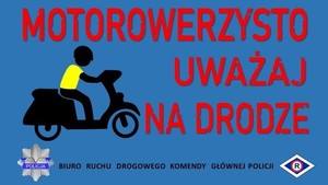 grafika poglądowa plakat akcji rysunek jadącego motorowerzysty i napis motorowerzysto uważaj na drodze