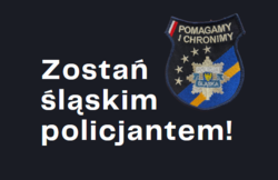 plakat akcji napis zostań śląskim policjantem, oraz z boku odznaka policyjna