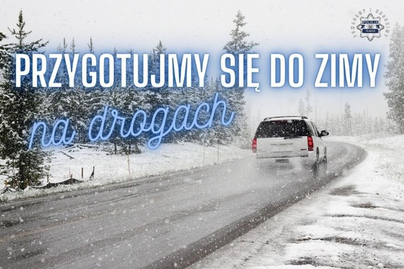 zdjęcie samochodu jadącego po drodze w zimie oraz napis przygotujmy się do zimy na drogach